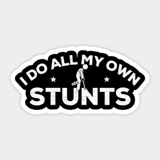 I Do All My Own Stunts Shirt, Get Well Gift Idea, Funny Injury T-Shirt Distressed Design, Hospital Gift Sticker